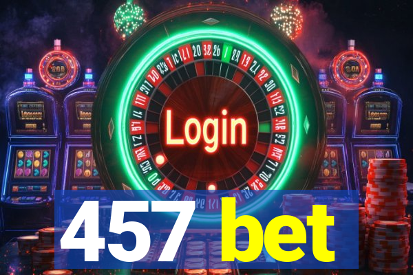 457 bet